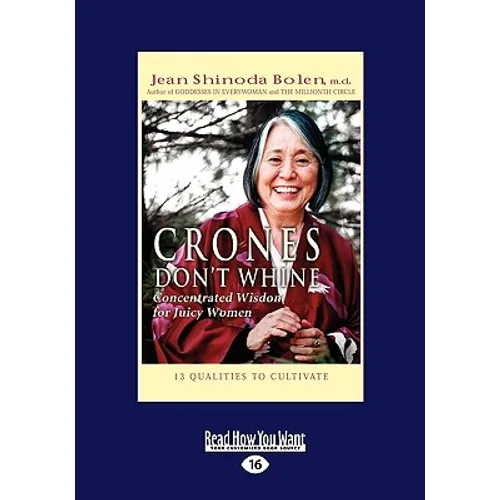 Crones Don't Whine: Concentrated Wisdom for Juicy Women (Easyread Large Edition) - Paperback