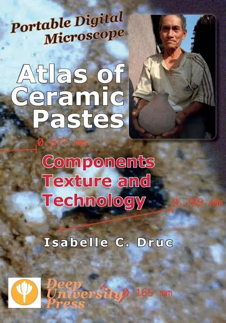 Portable Digital Microscope: Atlas of Ceramic Pastes - Components, Texture and Technology - Paperback