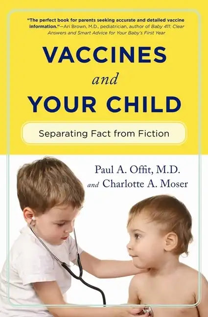 Vaccines and Your Child: Separating Fact from Fiction - Paperback