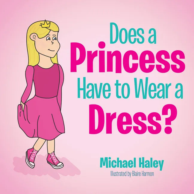 Does a Princess Have to Wear a Dress? - Paperback
