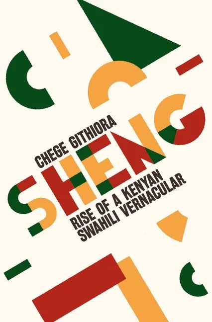 Sheng: Rise of a Kenyan Swahili Vernacular - Paperback