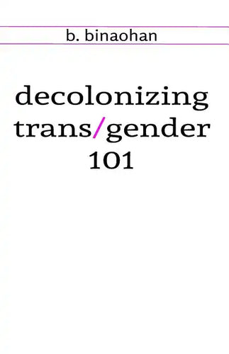 decolonizing trans/gender 101 - Paperback