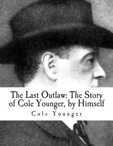 The Last Outlaw: The Story of Cole Younger, by Himself - Paperback