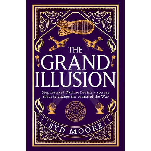 The Grand Illusion: Enter a World of Magic, Mystery, War and Illusion from the Bestselling Author Syd Moore - Hardcover