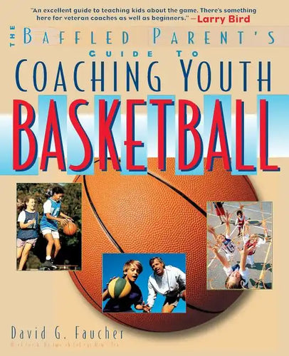 The Baffled Parent's Guide to Coaching Youth Basketball - Paperback