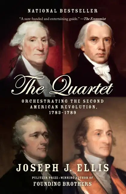 The Quartet: Orchestrating the Second American Revolution, 1783-1789 - Paperback