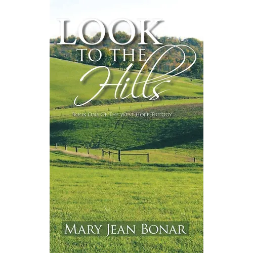 Look to the Hills: Book One of the West Hope Trilogy - Hardcover