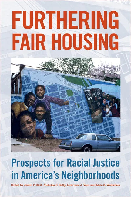 Furthering Fair Housing: Prospects for Racial Justice in America's Neighborhoods - Hardcover