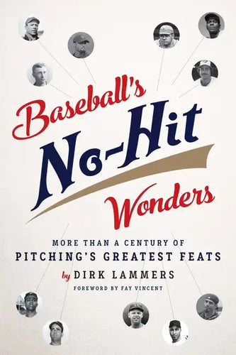 Baseball's No-Hit Wonders: More Than a Century of Pitching's Greatest Feats - Paperback