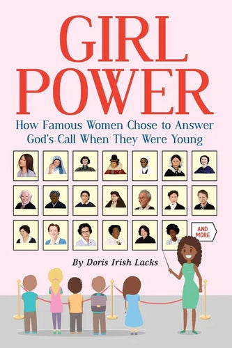 Girl Power: How Famous Women Chose to Answer God's Call When They Were Young - Paperback