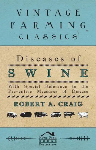 Diseases of Swine - With Special Reference to the Preventive Measures of Disease - Paperback