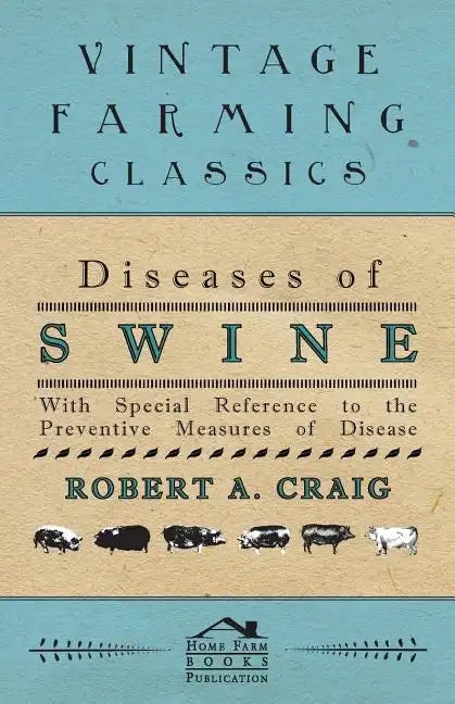 Diseases of Swine - With Special Reference to the Preventive Measures of Disease - Paperback
