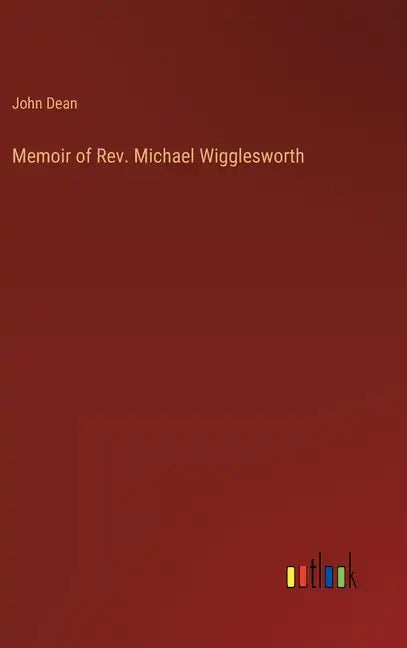 Memoir of Rev. Michael Wigglesworth - Hardcover