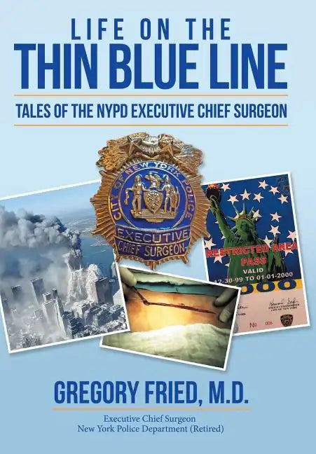 Life on the Thin Blue Line: Tales of the NYPD Executive Chief Surgeon - Hardcover