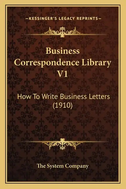 Business Correspondence Library V1: How to Write Business Letters (1910) - Paperback
