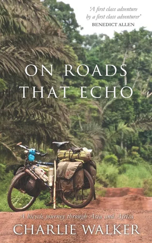 On Roads That Echo: A bicycle journey through Asia and Africa - Paperback