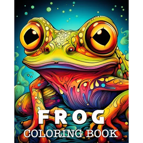 Frog Coloring Book: Beautiful Images to Color and Relax - Paperback