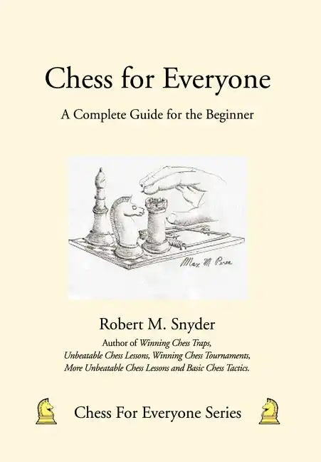 Chess for Everyone: A Complete Guide for the Beginner - Hardcover