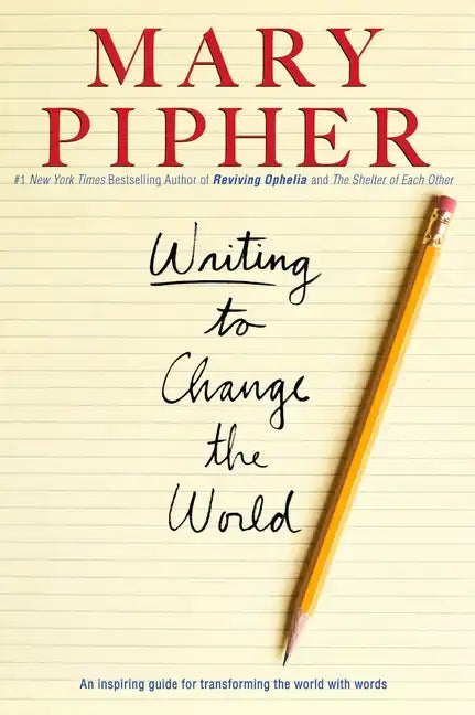 Writing to Change the World: An Inspiring Guide for Transforming the World with Words - Paperback