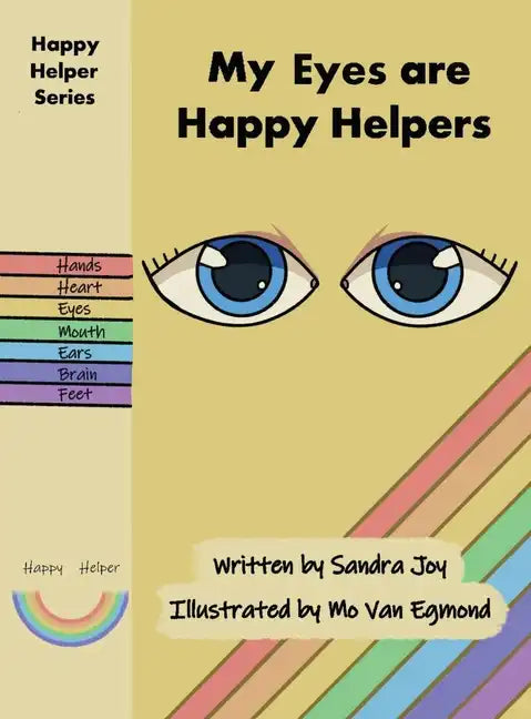 My Eyes are Happy Helpers - Hardcover