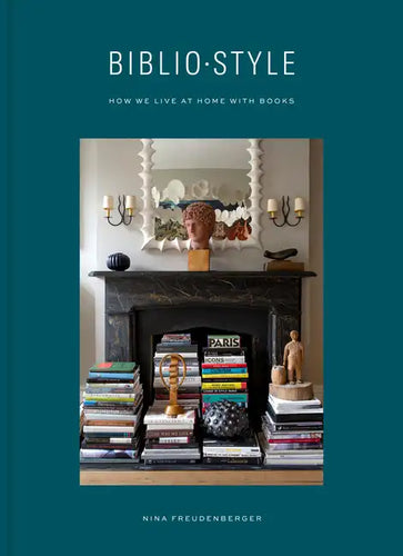 Bibliostyle: How We Live at Home with Books - Hardcover