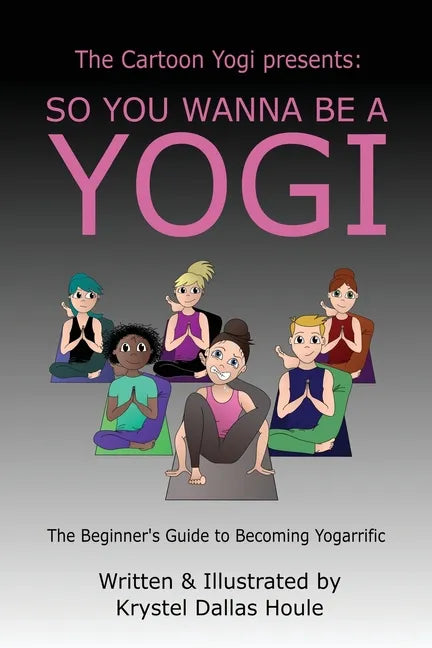 So You Wanna Be a Yogi - Paperback
