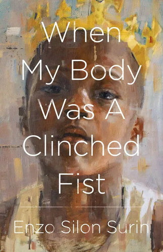 When My Body Was a Clinched Fist - Paperback