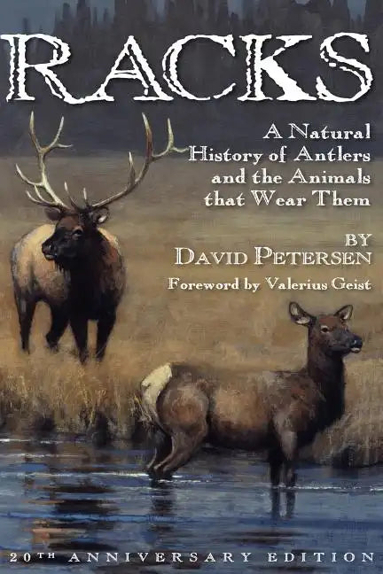 Racks: A Natural History of Antlers and the Animals That Wear Them, 20th Anniversary Edition - Paperback