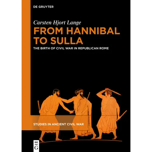 From Hannibal to Sulla: The Birth of Civil War in Republican Rome - Hardcover