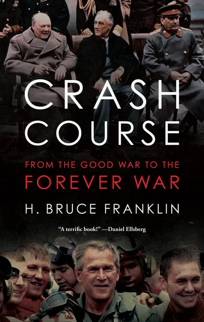 Crash Course: From the Good War to the Forever War - Hardcover
