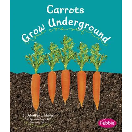 Carrots Grow Underground - Paperback