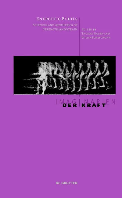 Energetic Bodies: Sciences and Aesthetics of Strength and Strain - Paperback