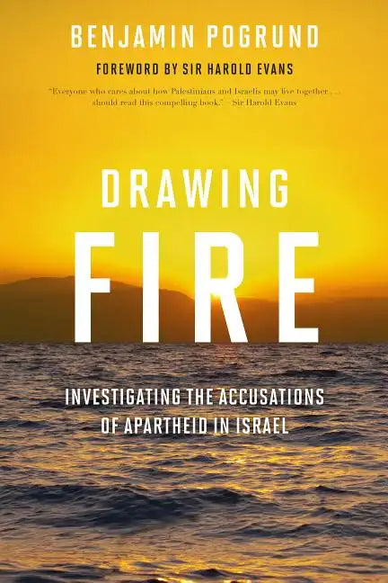 Drawing Fire: Investigating the Accusations of Apartheid in Israel - Paperback