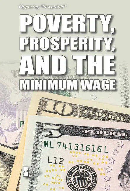 Poverty, Prosperity, and the Minimum Wage - Library Binding