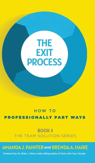 The Exit Process: How to Professionally Part Ways - Hardcover