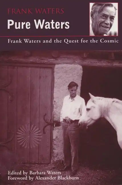 Pure Waters: Frank Waters and the Quest for the Cosmic - Paperback