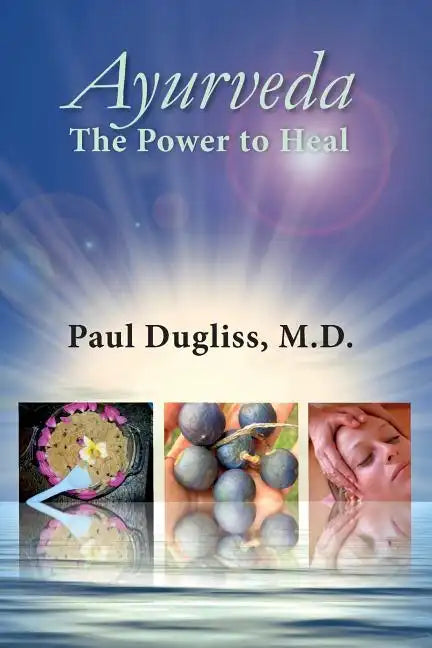 Ayurveda - The Power to Heal - Paperback