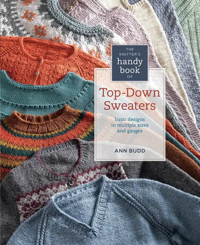The Knitter's Handy Book of Top-Down Sweaters: Basic Designs in Multiple Sizes and Gauges - Spiral