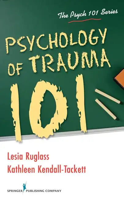 Psychology of Trauma 101 - Paperback