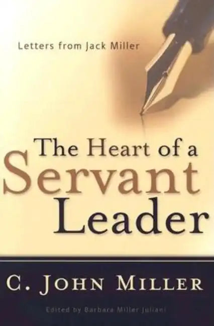 The Heart of a Servant Leader: Letters from Jack Miller - Paperback