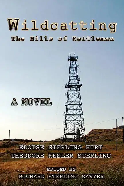 Wildcatting: The Hills of Kettleman - Paperback