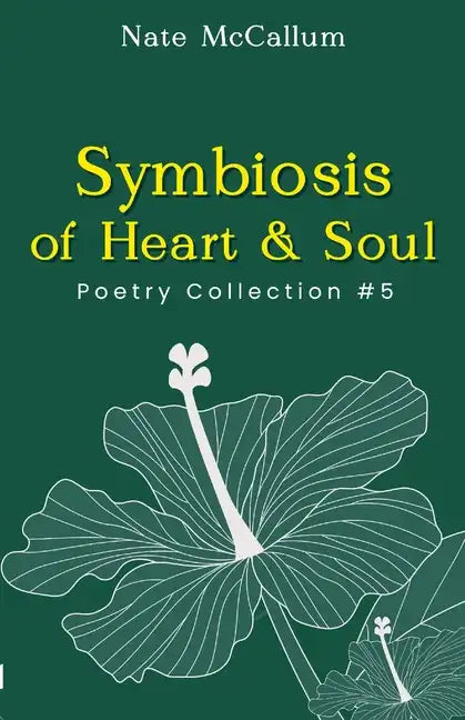 Symbiosis of Heart & Soul: Poetry Collection #5 - Paperback