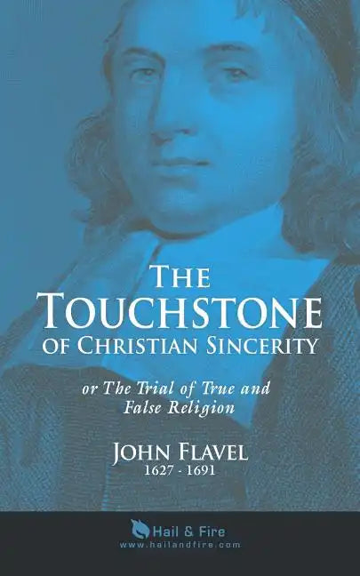 The Touchstone of Christian Sincerity: or The Trial of True and False Religion - Paperback