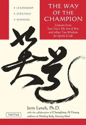 Way of the Champion: Lessons from Sun Tzu's the Art of War and Other Tao Wisdom for Sports & Life - Paperback