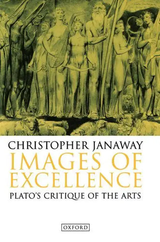 Images of Excellence: Plato's Critique of the Arts - Paperback