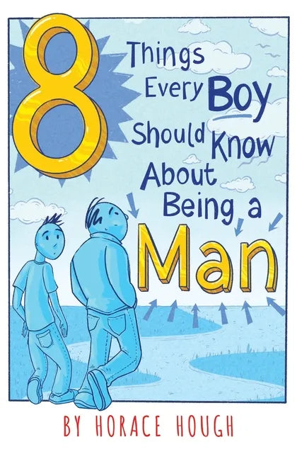 8 Things Every Boy Should Know About Being A Man - Paperback