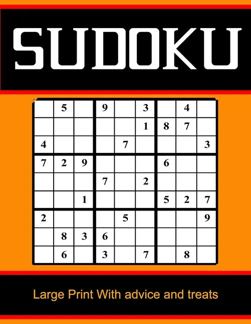 Sudoku Large Print With advice and treats: Sudoku Large Print With With Solutions / Sudoku Easy to Very hard Levels / Sudoku Puzzle Activity Book /the - Paperback