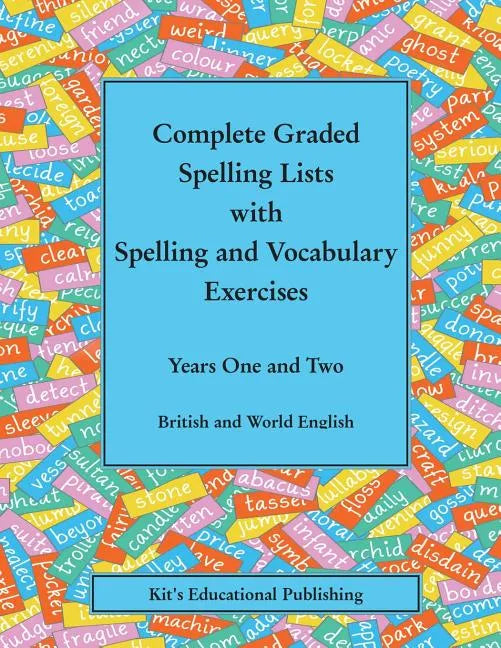 Complete Graded Spelling Lists with Spelling and Vocabulary Exercises: Years One and Two: British and World English - Paperback