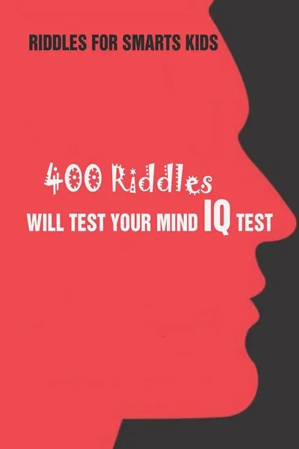 Riddles For Smarts Kids: 400 Riddles Will Test Your Mind IQ Test - Paperback