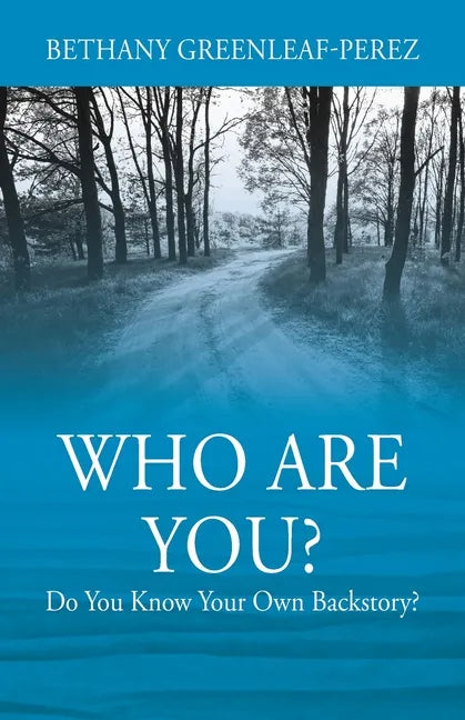 Who Are You? Do You Know Your Own Backstory? - Paperback